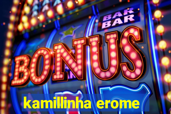 kamillinha erome